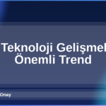 2026 Teknoloji Gelişmeleri