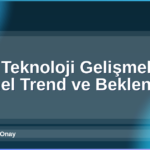 2026 Teknoloji Gelişmeleri