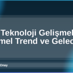 2026 Teknoloji Gelişmeleri