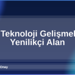 2026 Teknoloji Gelişmeleri