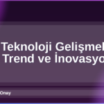 2026 Teknoloji Gelişmeleri