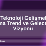 2026 Teknoloji Gelişmeleri
