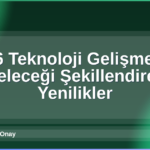 2026 Teknoloji Gelişmeleri