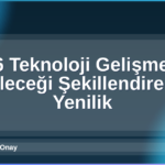 2026 Teknoloji Gelişmeleri