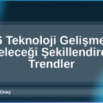 2026 Teknoloji Gelişmeleri
