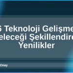 2026 Teknoloji Gelişmeleri