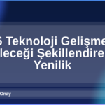 2026 Teknoloji Gelişmeleri