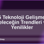 2026 Teknoloji Gelişmeleri