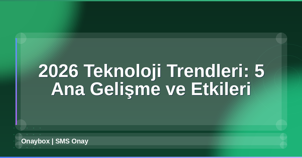 2026 Teknoloji Trendleri