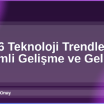 2026 Teknoloji Trendleri
