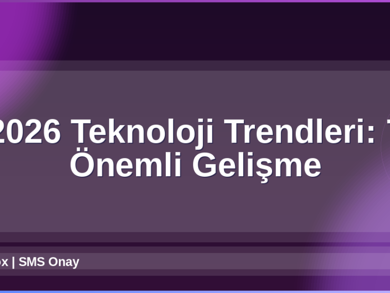 2026 Teknoloji Trendleri