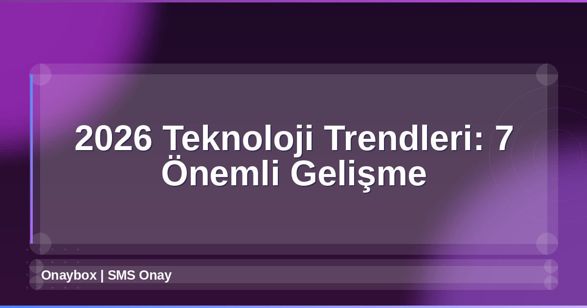 2026 Teknoloji Trendleri