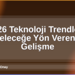 2026 Teknoloji Trendleri
