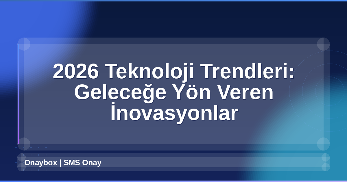 2026 Teknoloji Trendleri