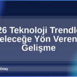2026 Teknoloji Trendleri