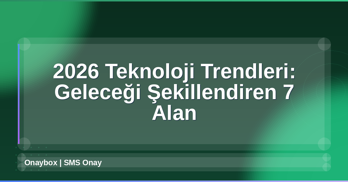 2026 Teknoloji Trendleri