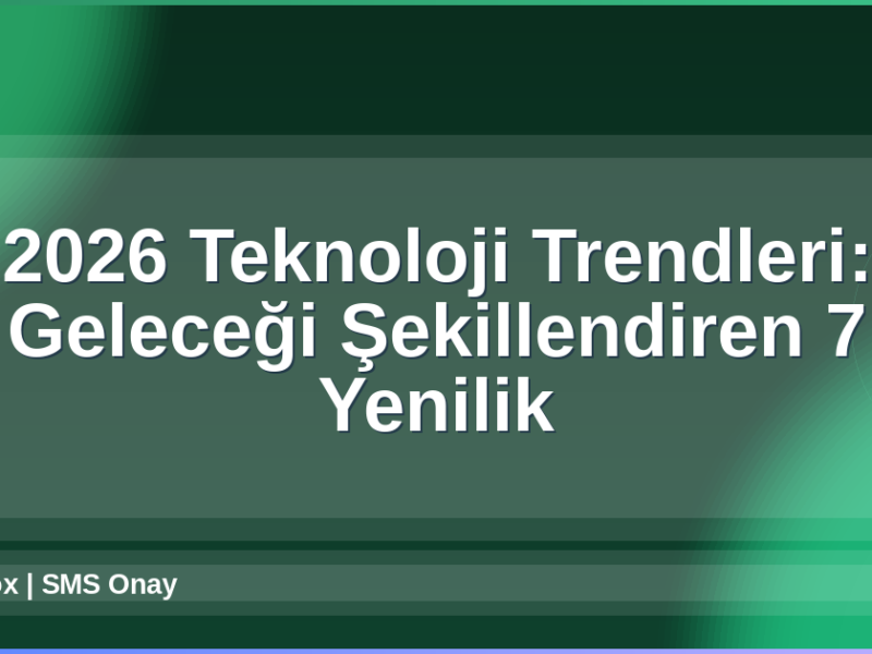 2026 Teknoloji Trendleri