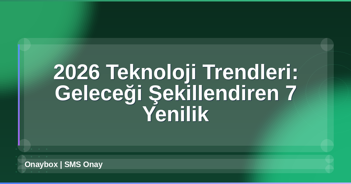 2026 Teknoloji Trendleri