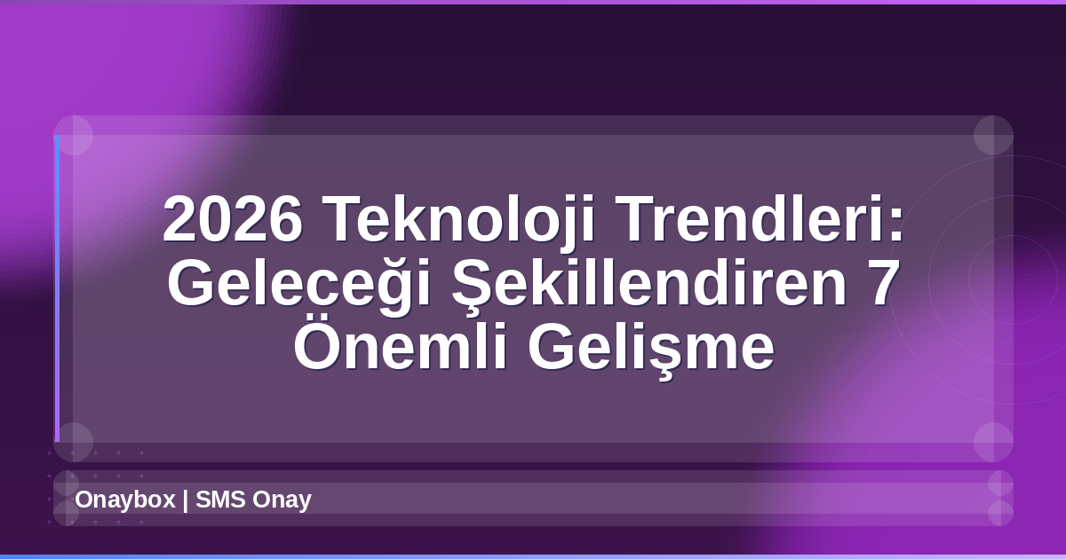 2026 Teknoloji Trendleri
