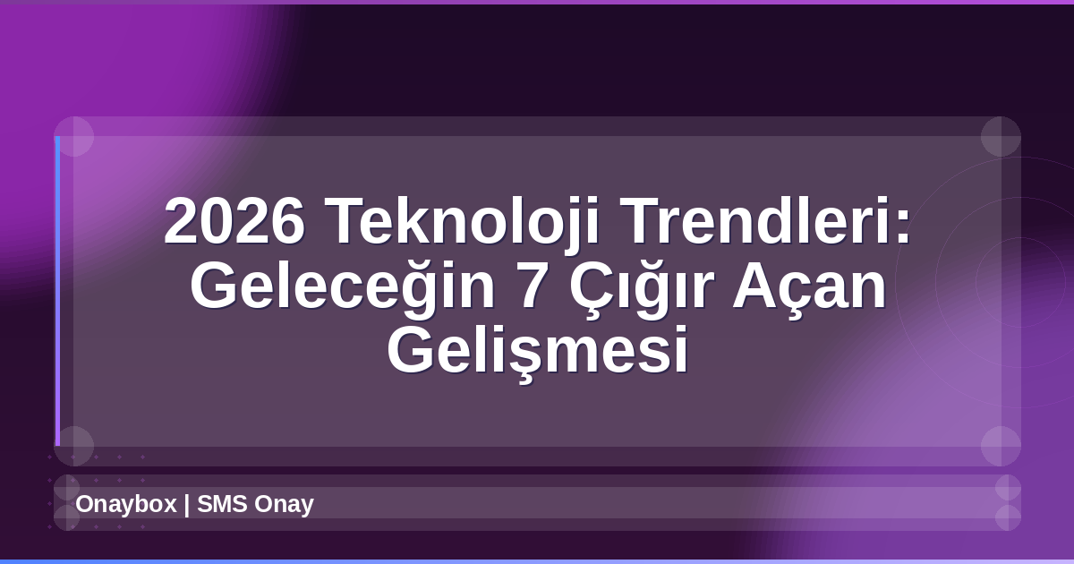 2026 Teknoloji Trendleri