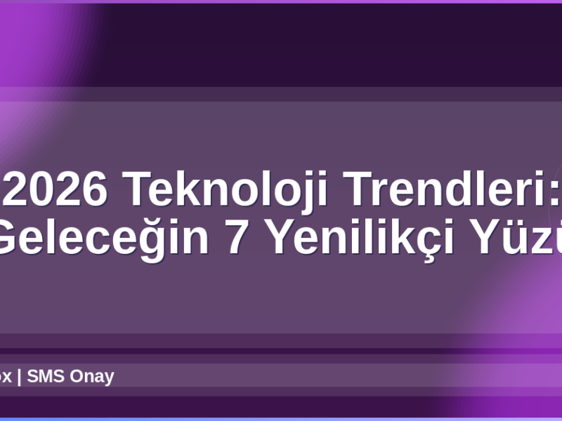 2026 Teknoloji Trendleri