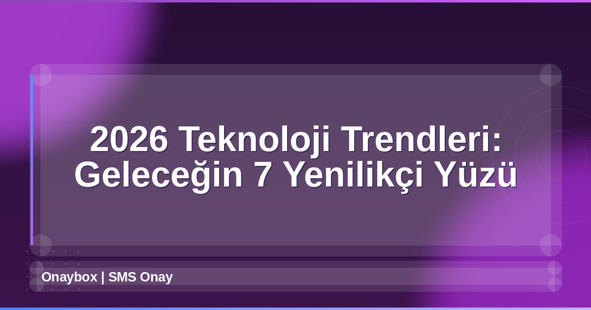 2026 Teknoloji Trendleri