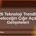 2026 Teknoloji Trendleri