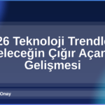 2026 Teknoloji Trendleri