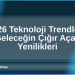 2026 Teknoloji Trendleri