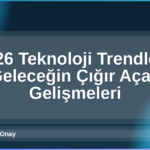 2026 Teknoloji Trendleri
