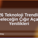 2026 Teknoloji Trendleri