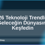 2026 Teknoloji Trendleri