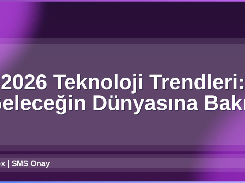 2026 Teknoloji Trendleri
