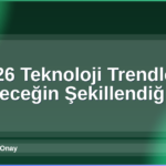 2026 Teknoloji Trendleri