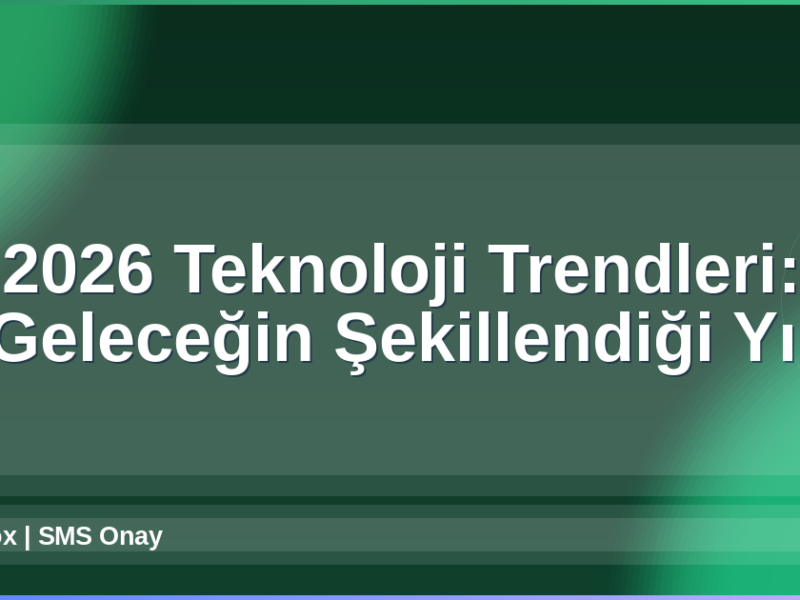 2026 Teknoloji Trendleri