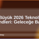 2026 Teknoloji Trendleri
