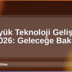 Teknoloji Gelişmeleri 2026