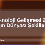 Teknoloji Gelişmeleri 2026