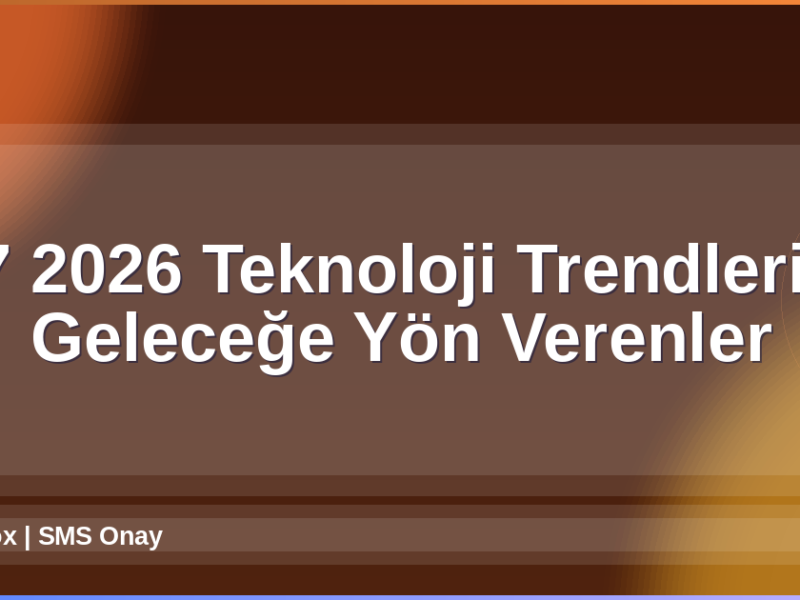 2026 Teknoloji Trendleri