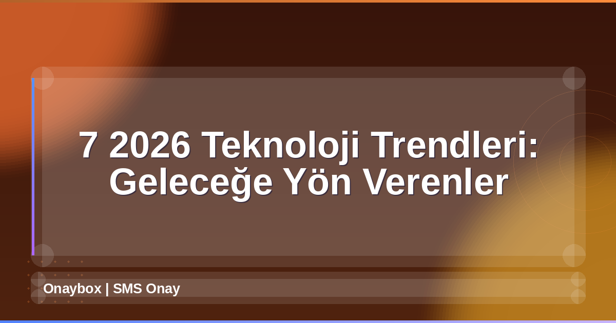 2026 Teknoloji Trendleri