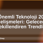 Teknoloji 2026 Gelişmeleri