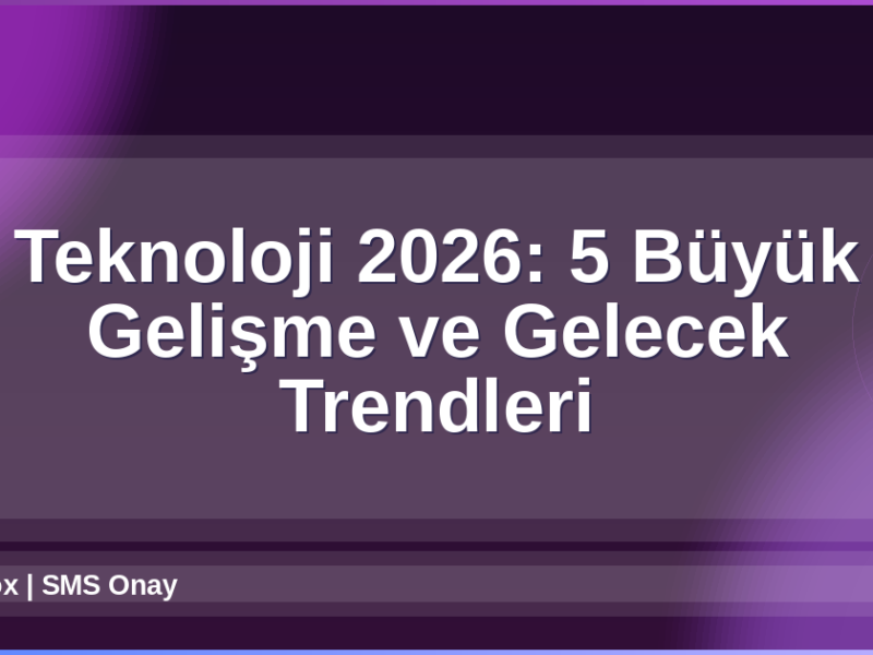 Teknoloji 2026