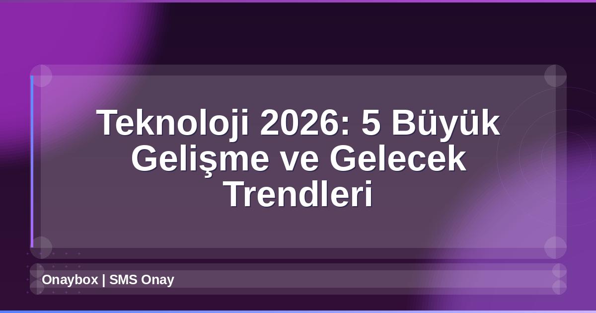 Teknoloji 2026