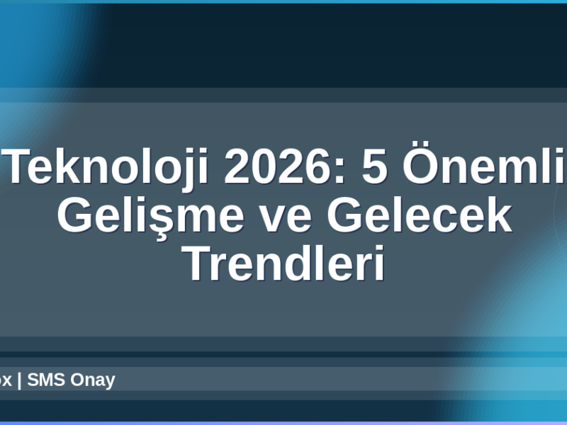 Teknoloji 2026