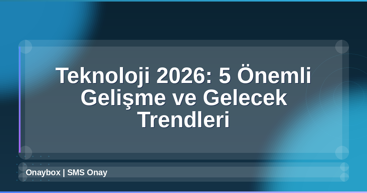 Teknoloji 2026