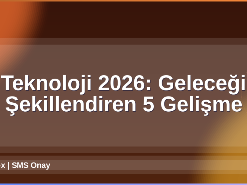 Teknoloji 2026