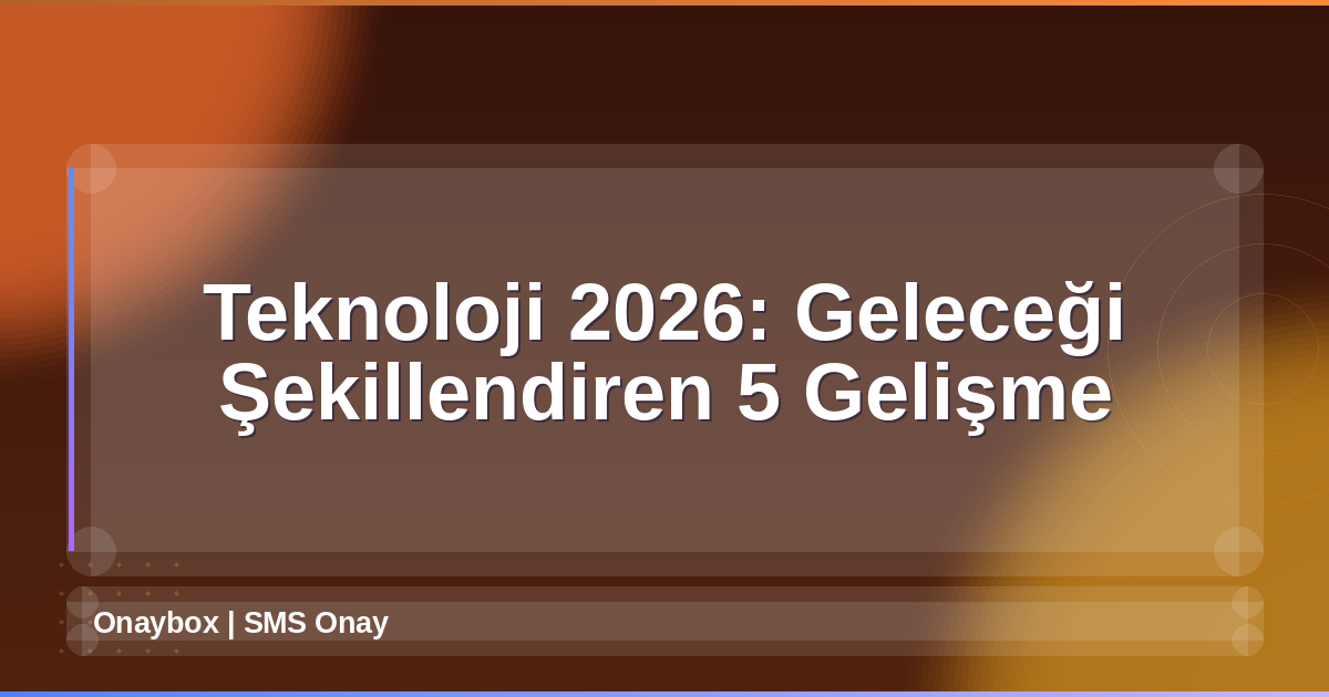 Teknoloji 2026