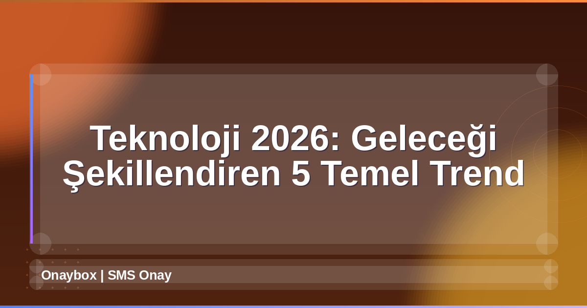 Teknoloji 2026