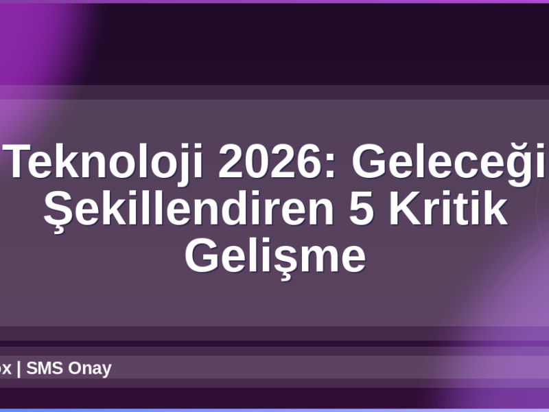 Teknoloji 2026