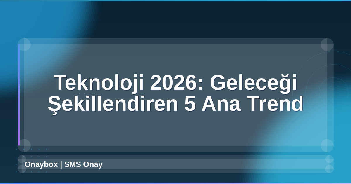Teknoloji 2026